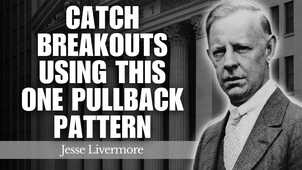 Learn to Catch Breakouts Using This ONE Pullback Pattern | Jesse Livermore