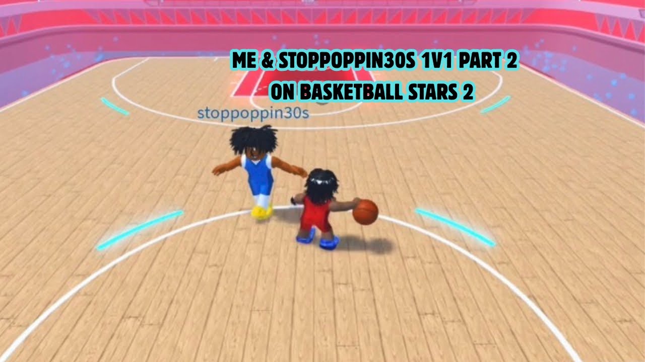 Me & Stoppoppins 1v1 Part 2 On Basketball Stars 2