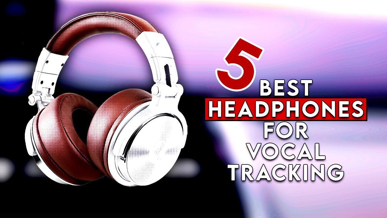 Top 5 Best Headphones For Vocal Tracking In  [2026]  ✅