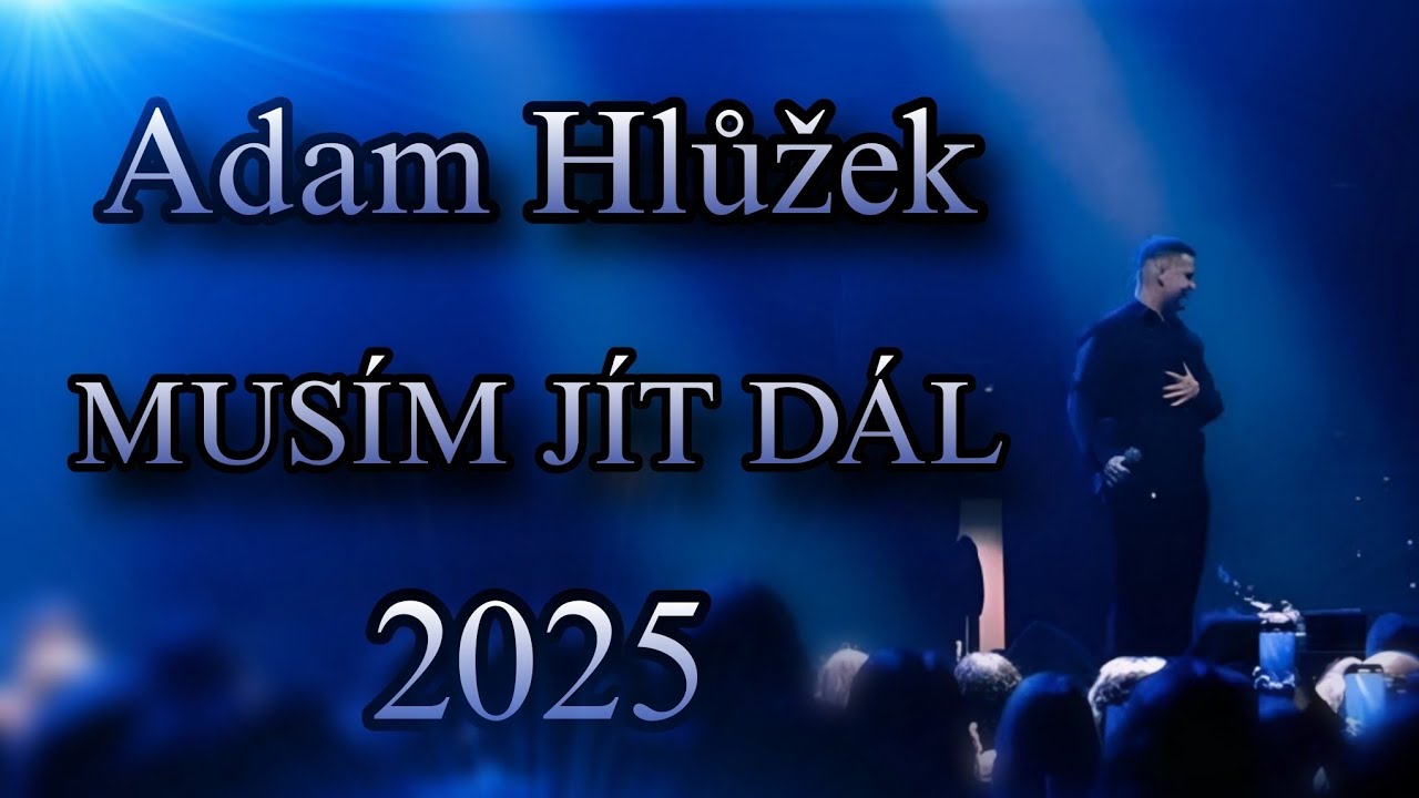 Adam Hlůžek - Musím Jít Dál 2025