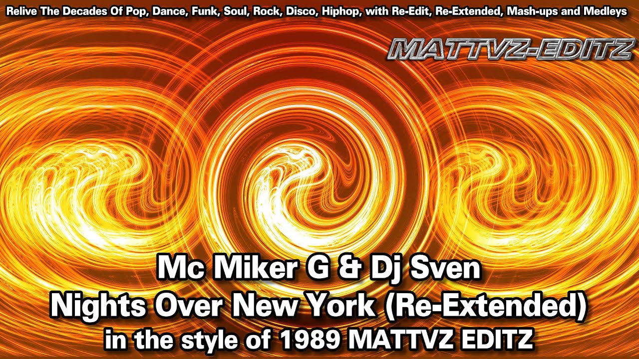 Mc Miker G & Dj Sven - Nights Over New York (Re-Extended) in the style of 1989 MATTVZ EDITZ