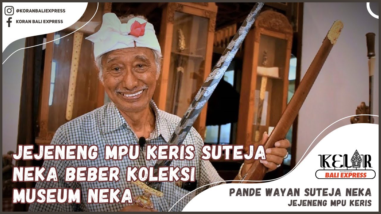 Jejeneng Mpu Keris Suteja Neka Beber Koleksi Museum Neka