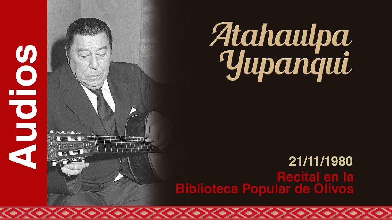 Atahualpa Yupanqui - Biblioteca Popular de Olivos (1980) - AUDIO