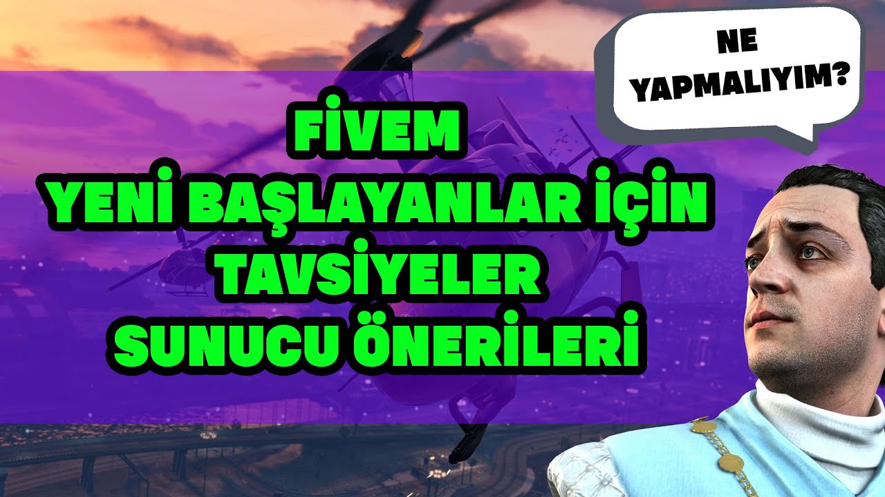 FiveM YENİ BAŞLAYANLAR İ&Ccedil;İN TAVSİYELER | SUNUCU &Ouml;NERİLERİ