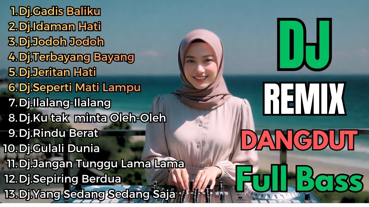 Dj Remix Dangdut Lawas Paling Di Cari | Dj Gadis Baliku - Dj Idaman Hati
