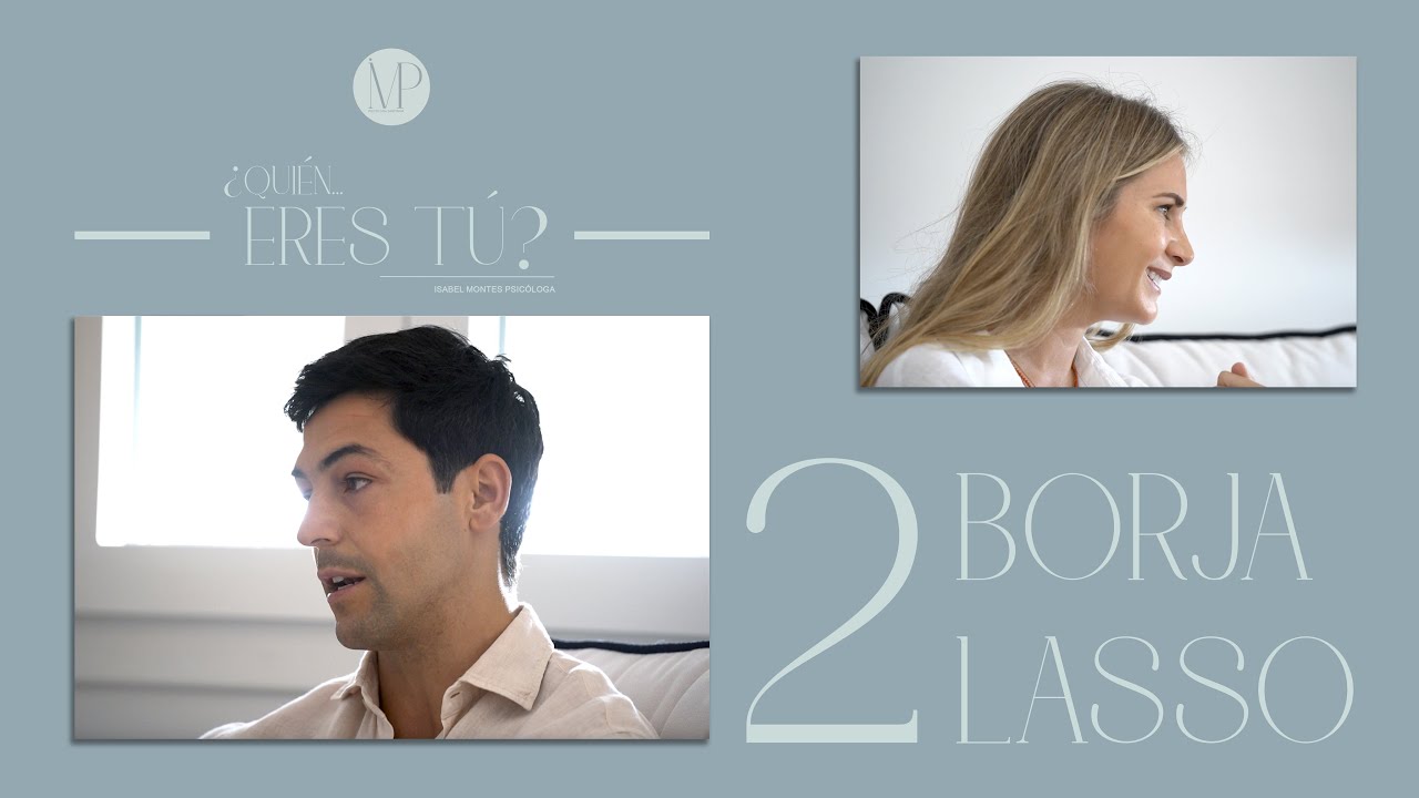 2️⃣🤔 ¿Quién eres tú? ➡️ Charlamos con Borja Lasso