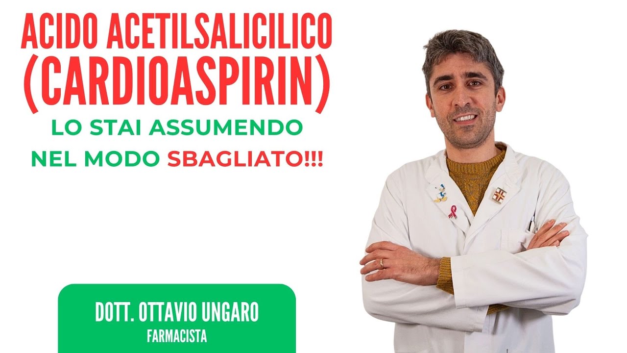 ACIDO ACETILSALICILICO (cardioaspirin), FORSE LO STAI USANDO NEL MODO SBAGLIATO!