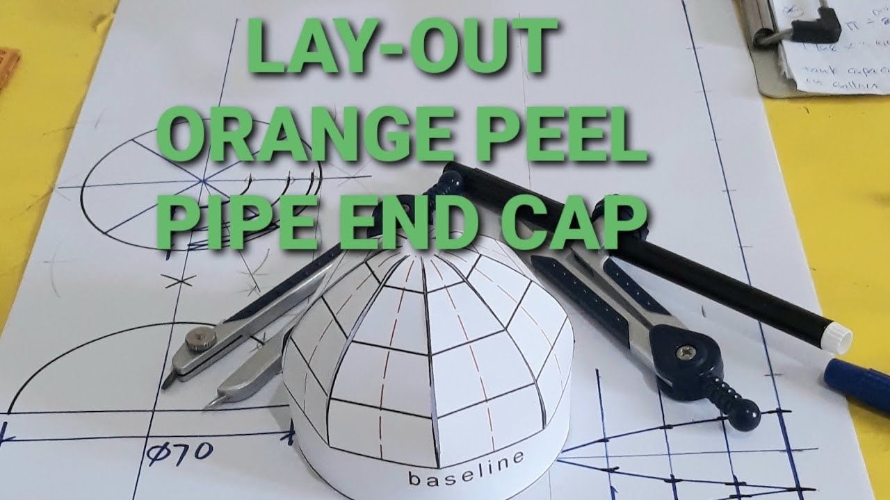 LAY-OUT PIPE END CAP/ Dome /SPHERICAL/tank head