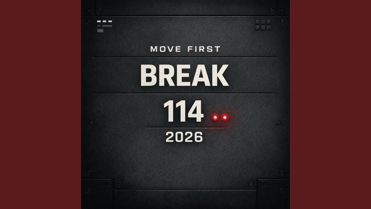 Move First Break 114 2026