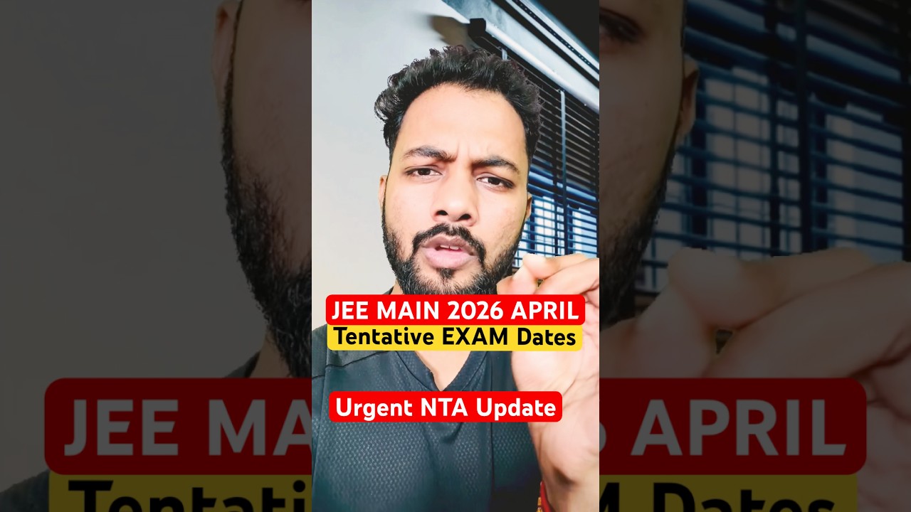 NTA URGENT⭕️|JEE Main 2026 Tentative Exam Date April Attempt✅|JEE Main 2026 Session-2  Exam DATE