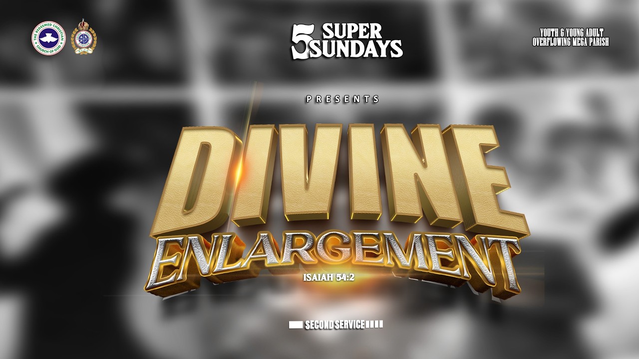 RCCG LAGOS PROVINCE 85 - 5 SUPER SUNDAYS: DIVINE ENLARGEMENT (WEEK 2 SECOND SERVICE)