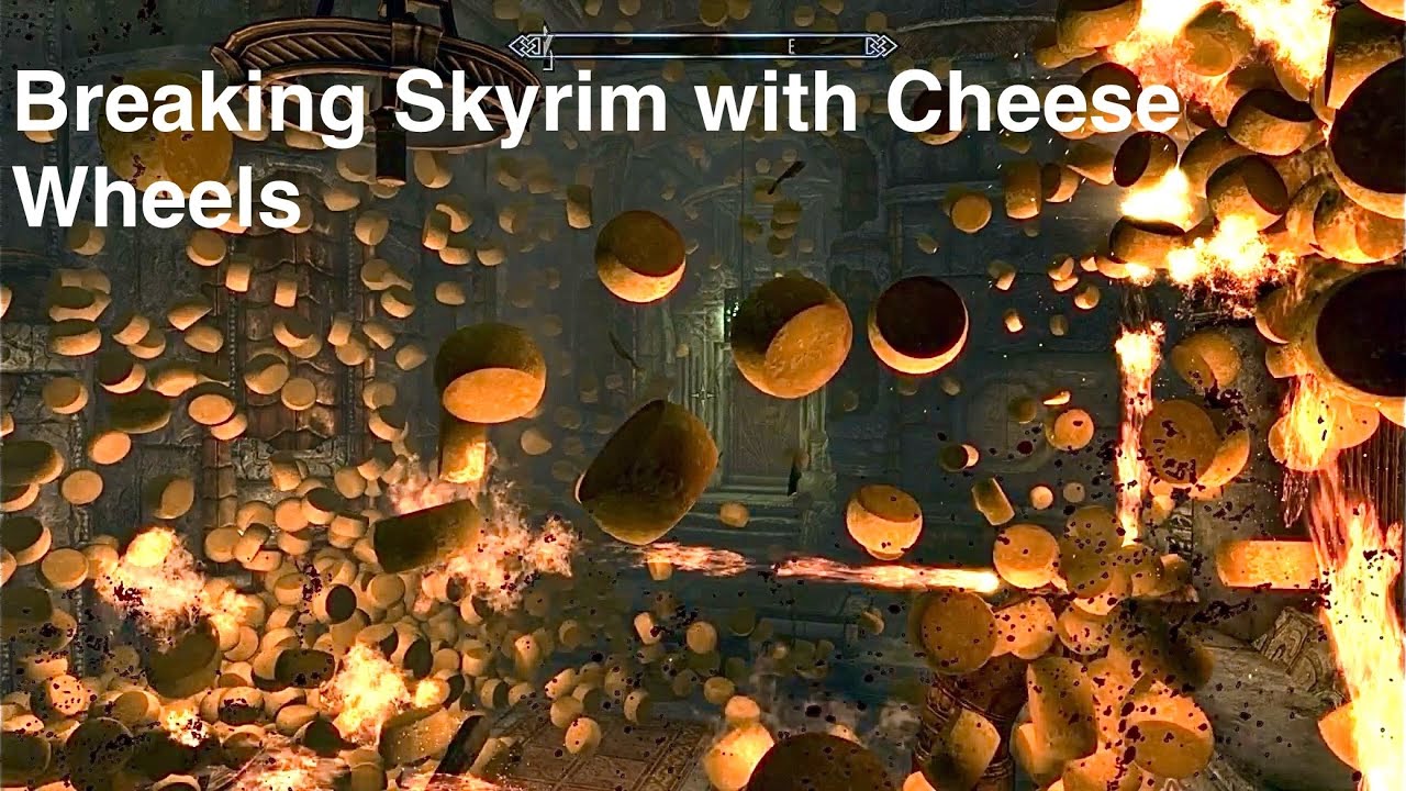 Breaking Skyrim with Cheese Wheels 