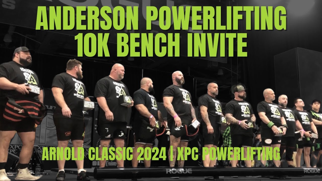 Anderson Powerlifting 10K Bench Bash | Arnold Classic 2024 | XPC Powerlifting