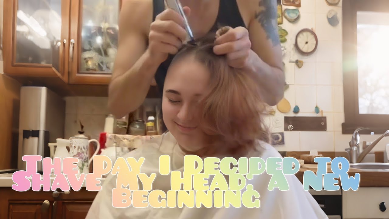 The Day I Decided to Shave My Head: A New Beginning