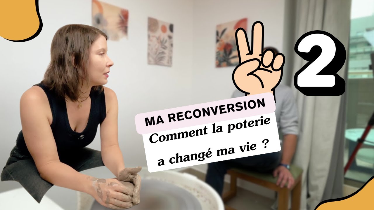 Reconversion professionnelle pour devenir c&eacute;ramiste : le parcours d'Anne Rouill&eacute; PARTIE 2