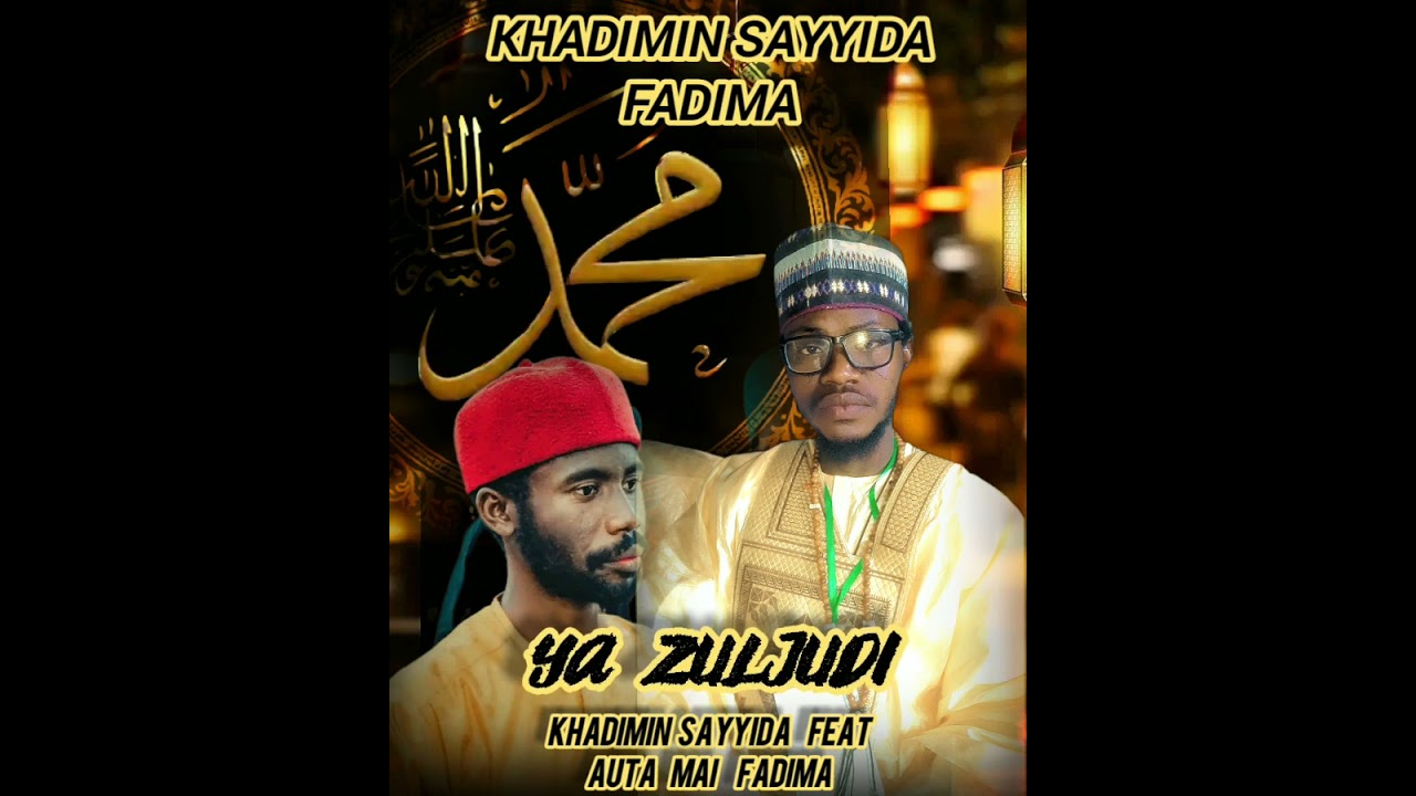 Saifullahi khadimin sayyida feat auta Mai fadima ya zuljudi 2024