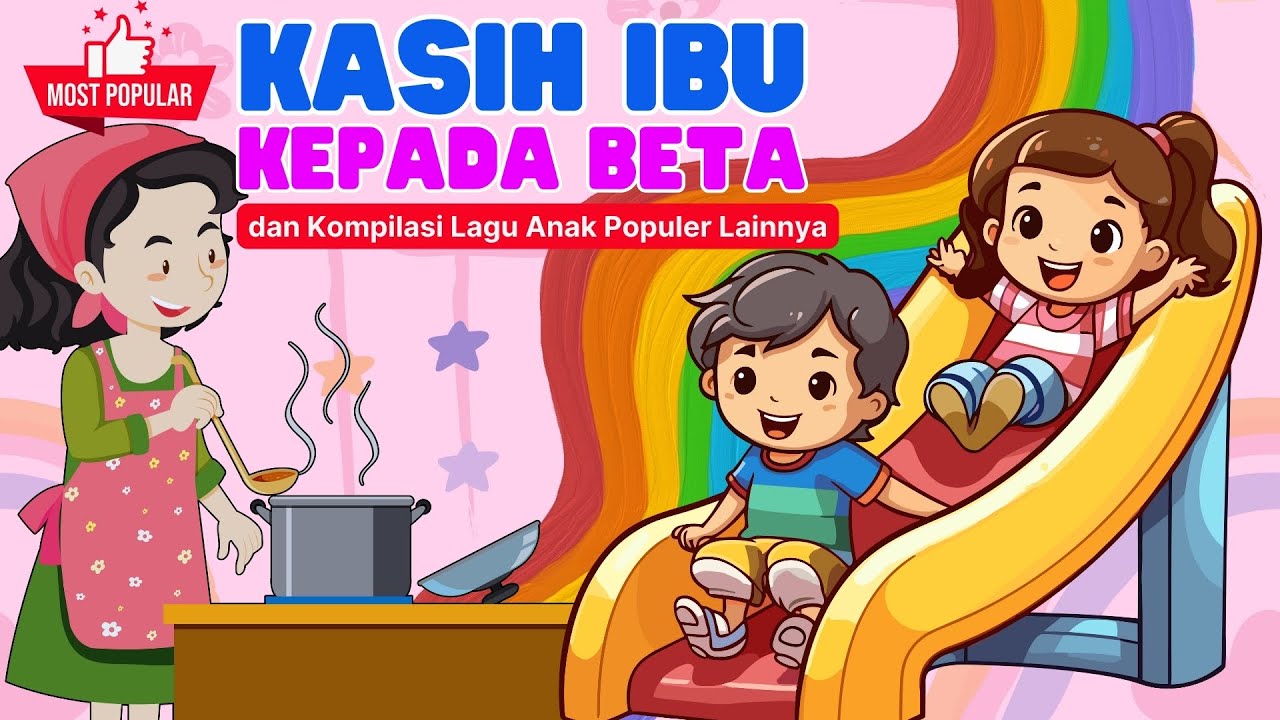 Lagu Kasih Ibu Kepada Beta dan Kompilasi Lagu Anak Populer Lainnya