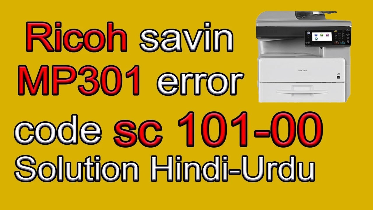 Ricoh savin MP301 error code sc 101 solution Ricoh mp301 error code sc 101-00 solution in hindi urdu