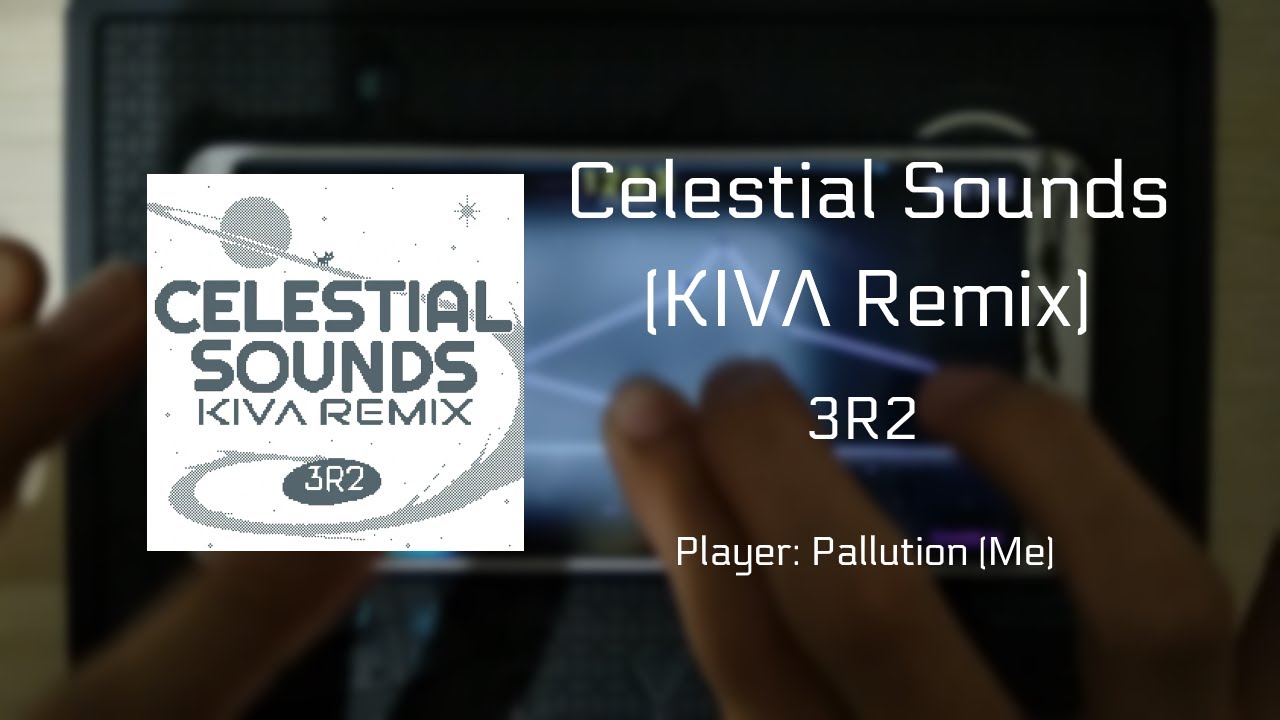 Celestial Sounds (KIVΛ Remix) (CHAOS 14) MM TP100!!! [Cytus II]