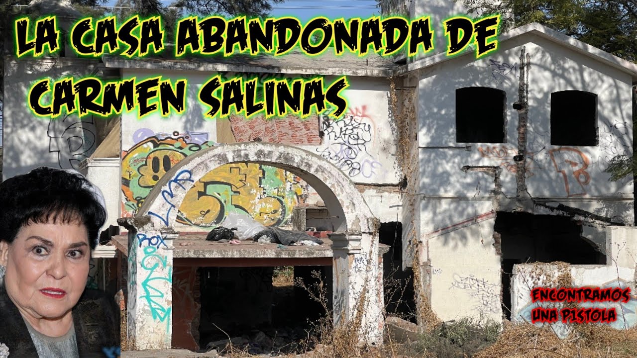 Entramos A La Propiedad Abandonada De Carmen Salinas En León Gto