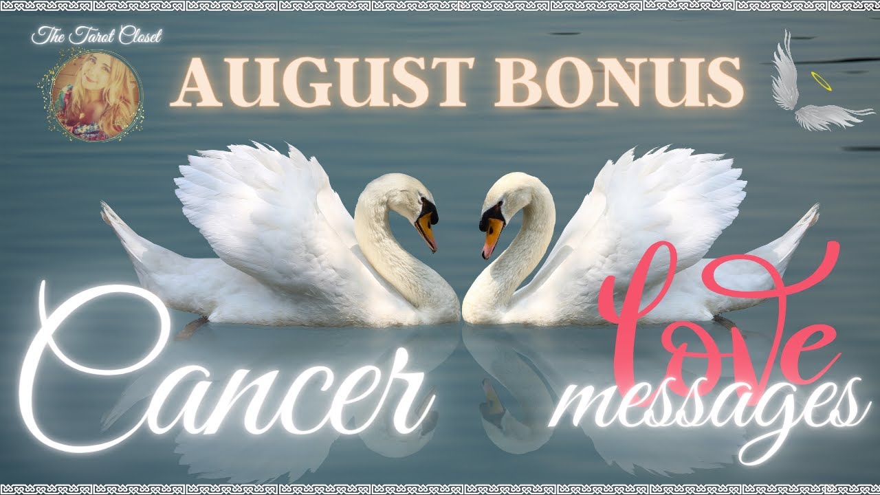 CANCER LOVE MESSAGES 💌  BIG EMOTIONS!!! BIG MESSAGE!!! BIG DEAL!!!😱 LOVE TAROT AUGUST ∞ CANCER TAROT