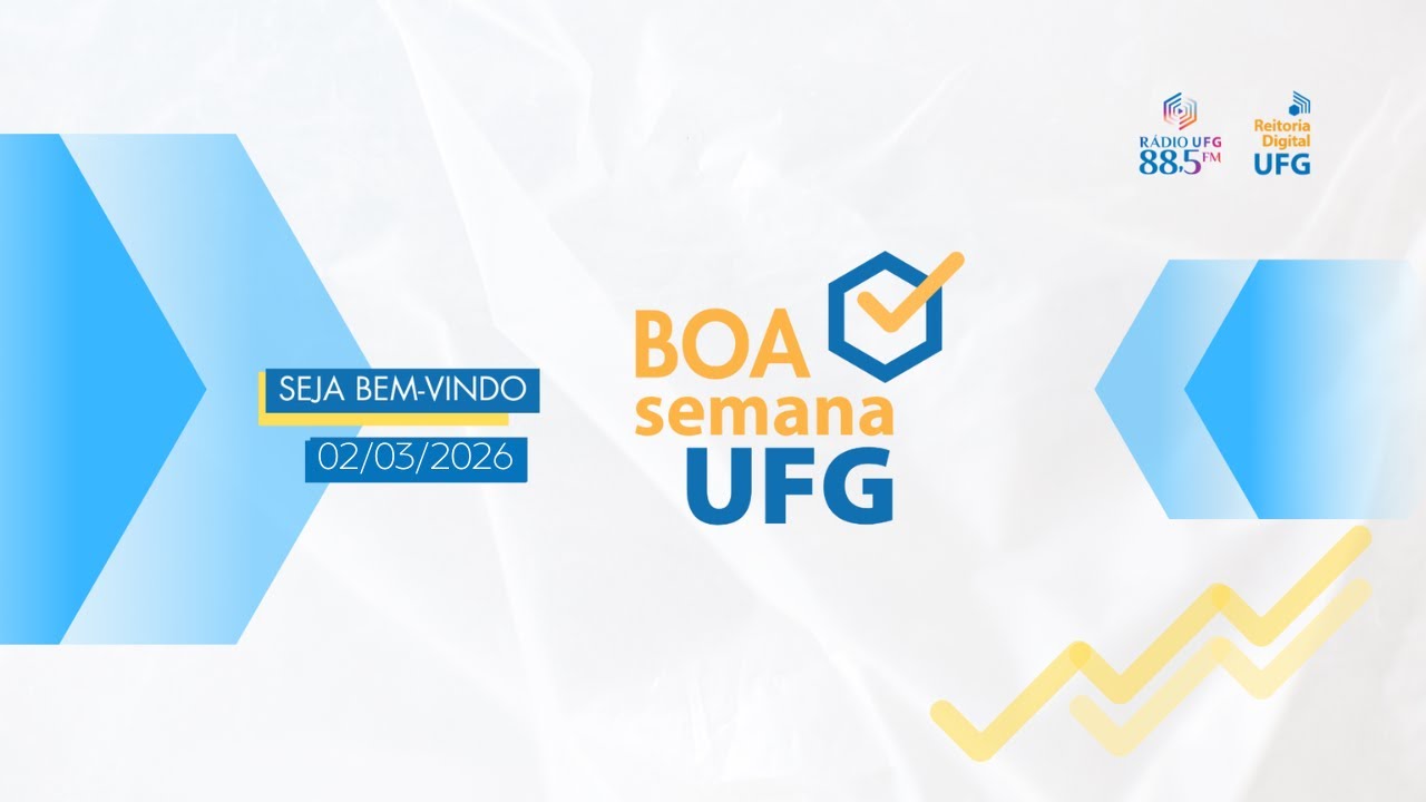 UFG pela Vida de Todas | Boa Semana UFG (02/03/26) - Agenda Institucional