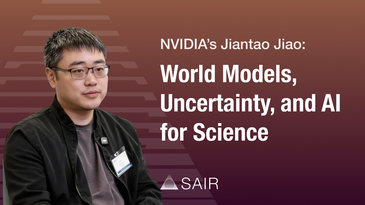 NVIDIA’s Jiantao Jiao: World Models, Uncertainty, and AI for Science