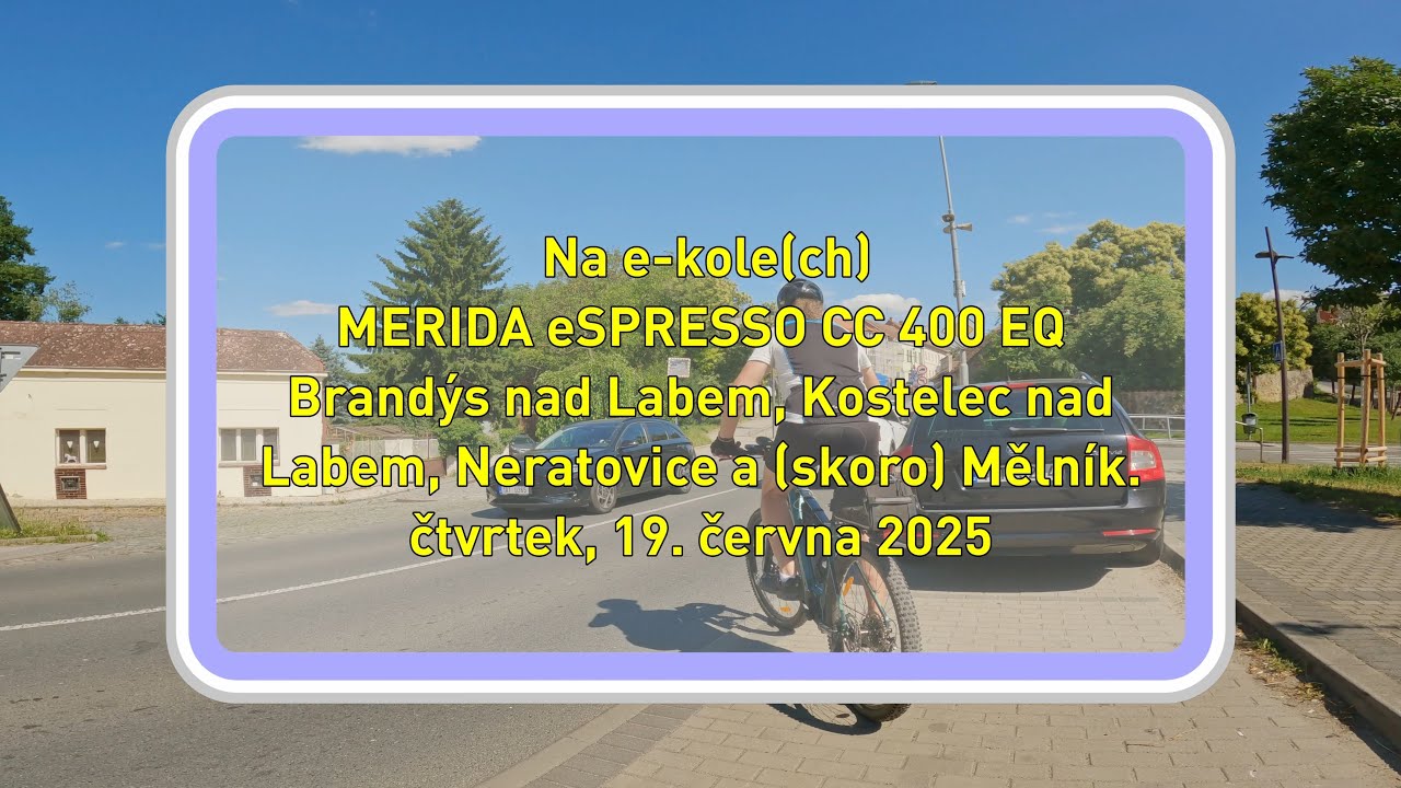 Brandýs nad Labem, Kostelec nad Labem, Neratovice a (Mělník), cyklotrasa č. 2 Labská, 19.6.2025, 4K