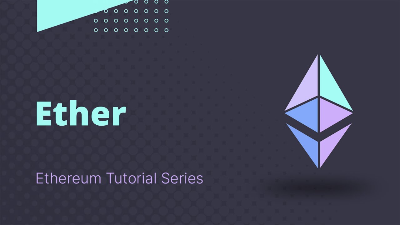 Ethereum - Tutorial 2 - Ether