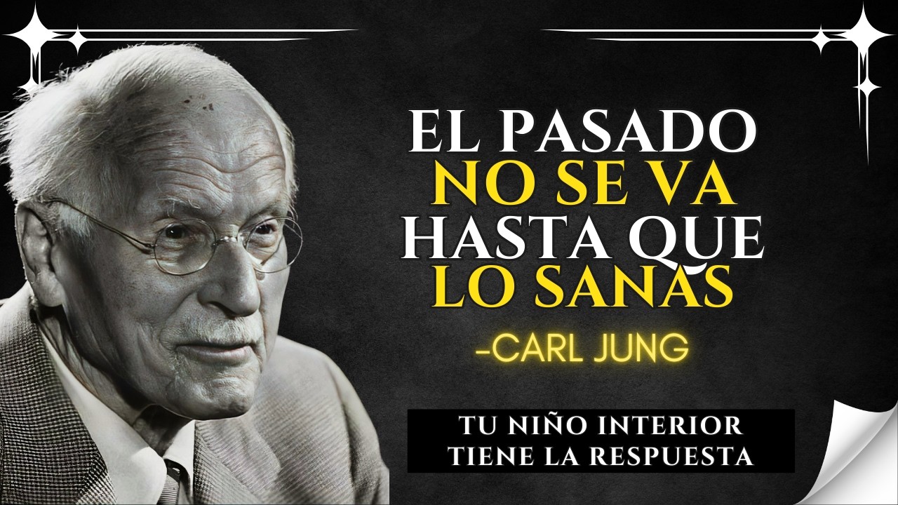 Por Qu&eacute; Tu Ni&ntilde;o Herido Afecta Tus Decisiones De Adulto - Carl Jung