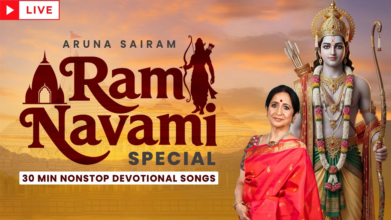 🔴 LIVE: Aruna Sairam Devotional Songs | Ram Navami Special | 30 Min Nonstop Devotional