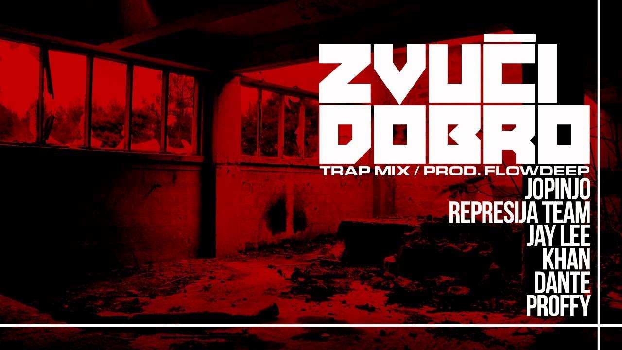 Jopa - Zvuči Dobro (Trap Mix) Ft. Represija Team, Jay Lee, Khan, Dante & Proffy