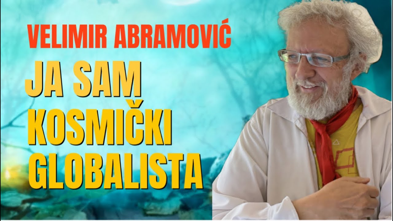 Velimir Abramović: KOSMIČKI GLOBALISTA