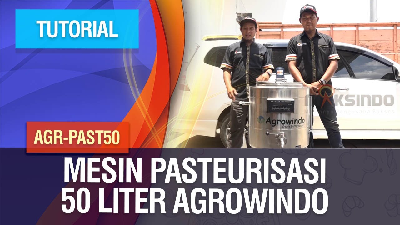 Tutorial - Mesin Pasteurisasi 50 Liter Agrowindo AGR-PAST50