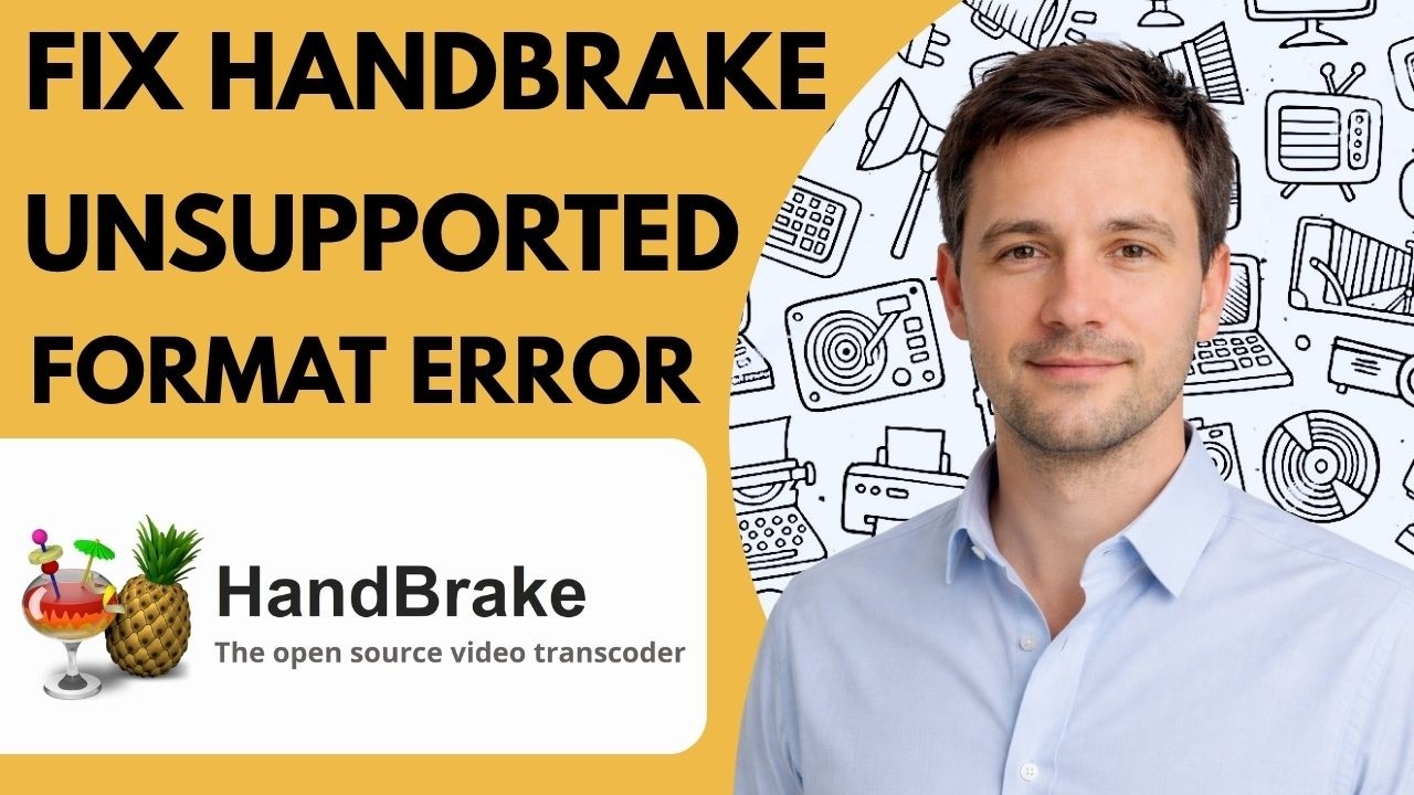 How to Fix HandBrake Unsupported Format Error Step by Step 2026