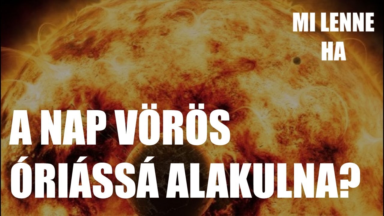 Mi lenne, ha a Nap vörös óriássá alakulna?