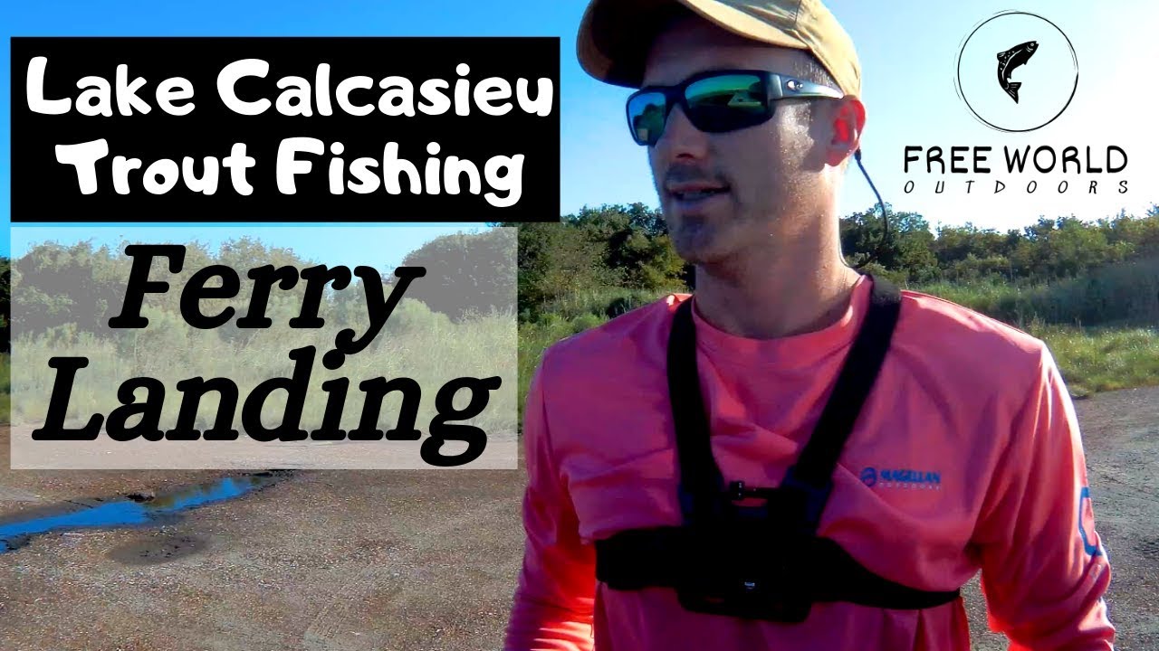 Lake Calcasieu Fishing - Ferry Landing & Choupique Bayou