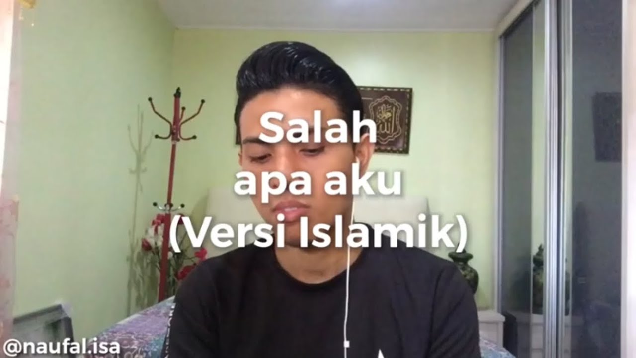 Salah apa aku  ( Versi Islamik ) - Naufal isa