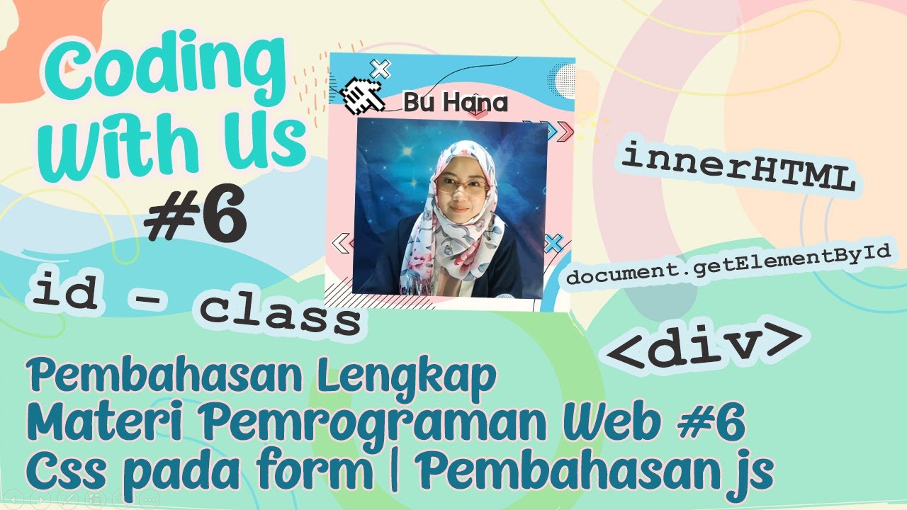 CodingWithUs, Sesi6 PWPB : CSS untuk Tampilan Form & Memahami Dasar Pemrograman Javascript