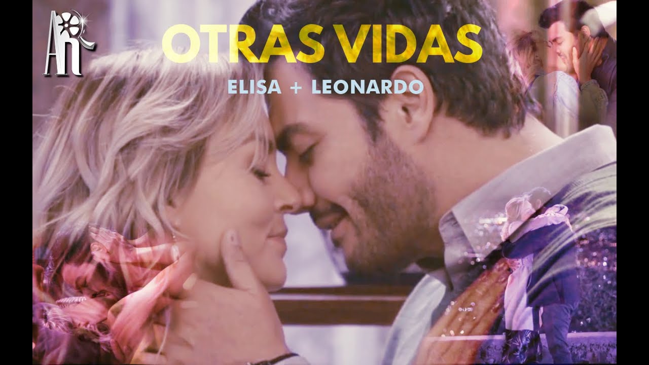 Elisa + Leonardo - Otras Vidas [Imperio de Mentiras]