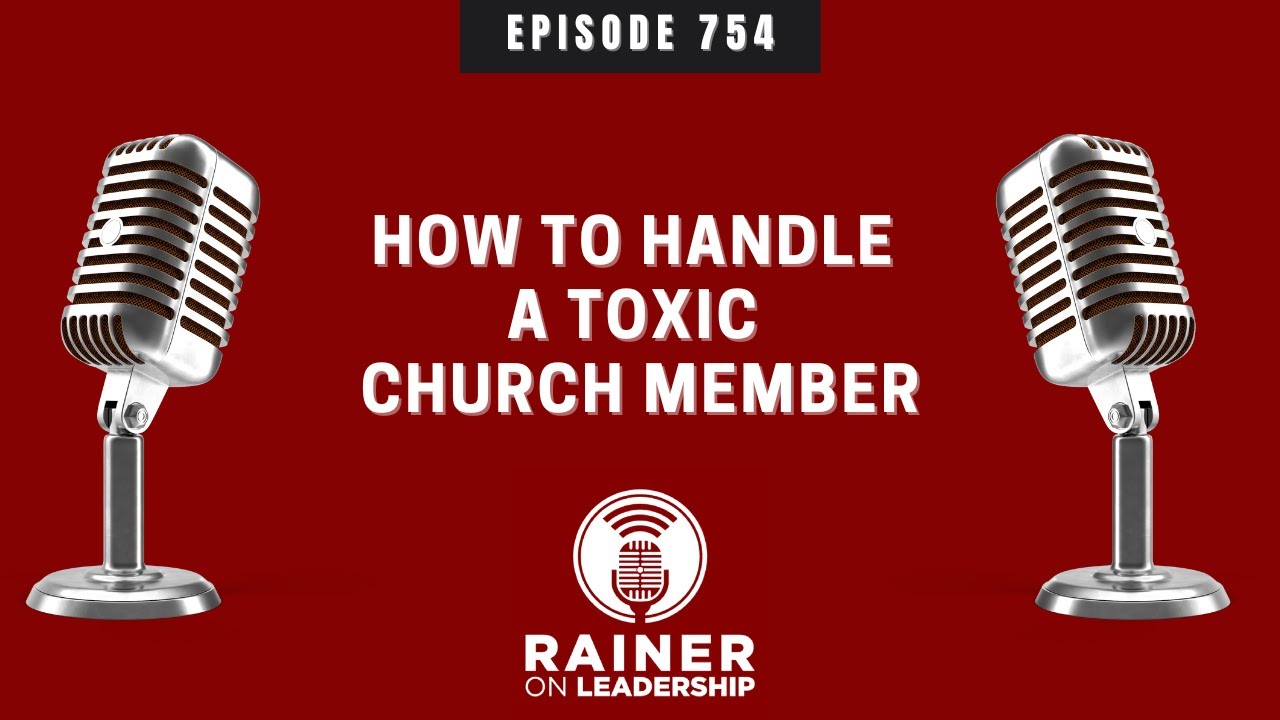 How to Handle a Toxic Church Member