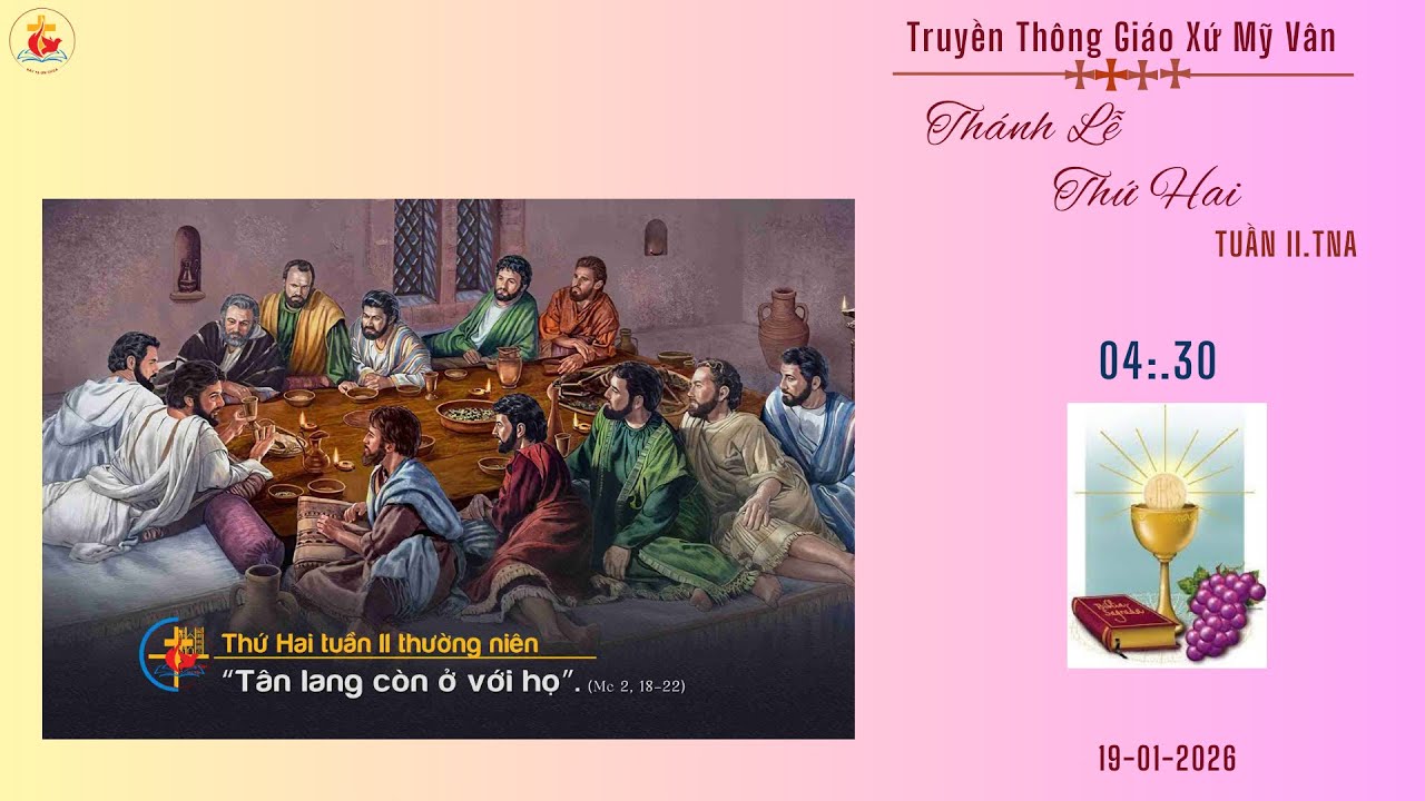 GXMV-TT THÁNH LỄ THỨ HAI-TUẦN II.TN.NĂM A-04h:30-19.1.2026-TẠI GIÁO XỨ MỸ VÂN -GIÁO HẠT LẠC AN.