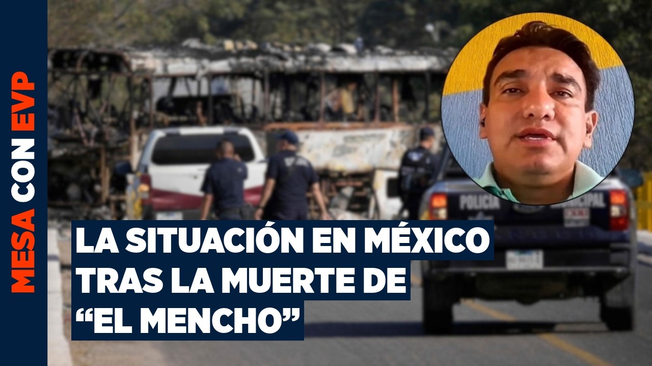 ¿Cómo está la situación actual en México? Ola de violencia tras la caída de “El Mencho”