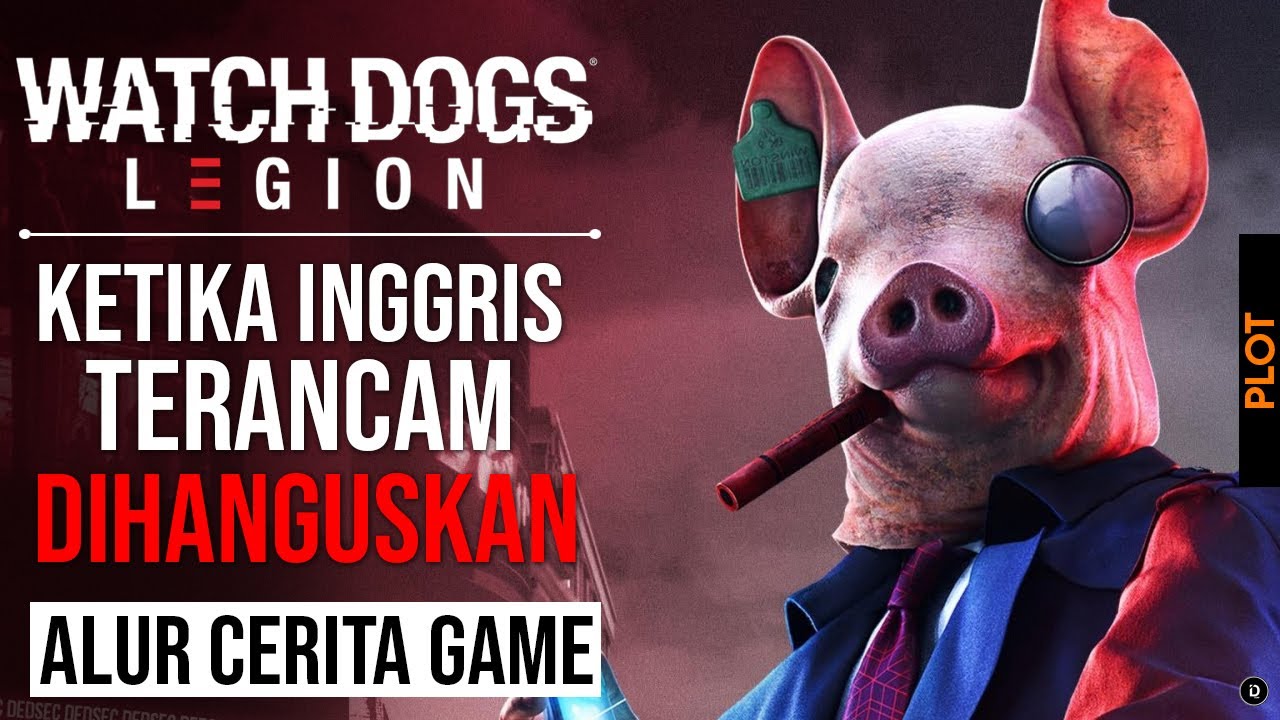 Seluruh Alur Cerita Game WATCH DOGS LEGION - Plot WD Legion (Ubisoft Toronto)