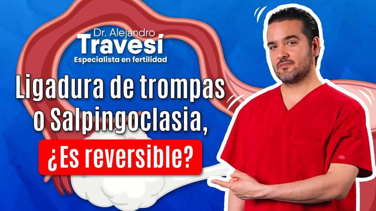 Ligadura de trompas de Falopio o salpingoclasia, es reversible?