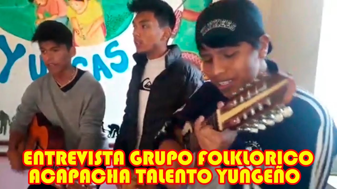 BOLIVIA ENTREVISTA A LOS INTEGRANTES DEL GRUPO FOLKLORICO ACAPACHA TALENTO YUNGEÑO