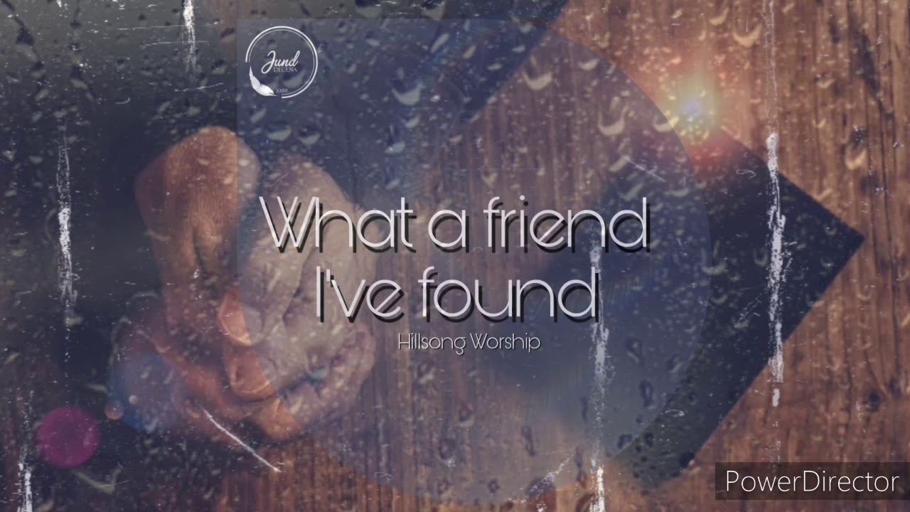 What a friend I've found - Hillsong Worship Lyric Video