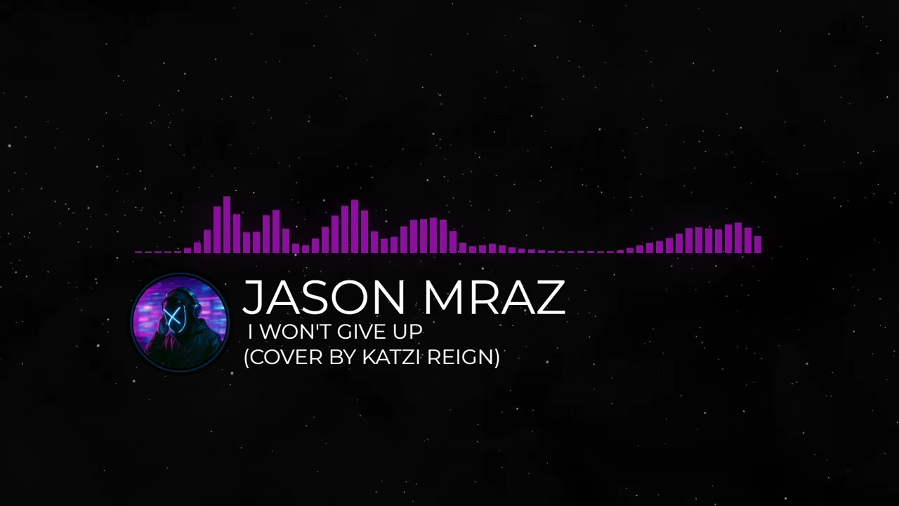 Jason Mraz - I Won't Give Up (Cover by Katzi Reign)