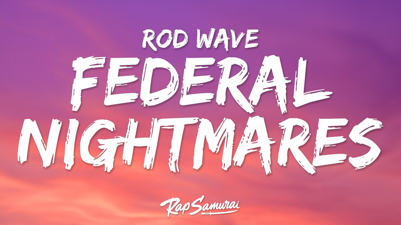 Rod Wave - Federal Nightmares (Lyrics)