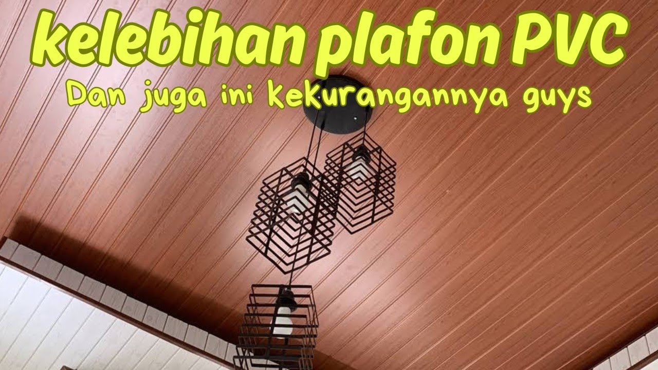SEBELUM PAKAI PVC!! Ini Kelebihan dan kekurangan plafon PVC buat rumah kalian
